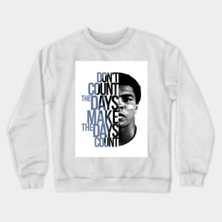 Don't Count The Days Crewneck Sweatshirt